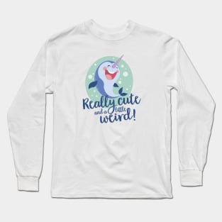 Really Cute and a Little Weird! Long Sleeve T-Shirt